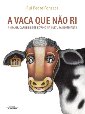 cover image of A vaca que não ri- Animais, carne e leite bovino na cultura dominante